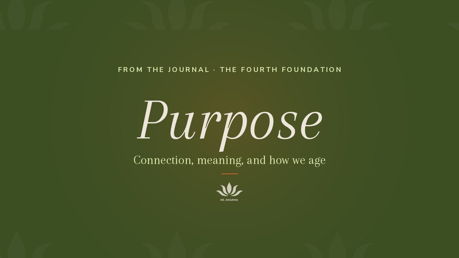 The Fourth Foundation: Purpose, Connection, and the Aging Brain