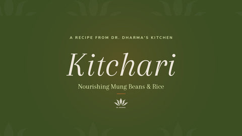 Dr. Dharma's Kitchari Recipe