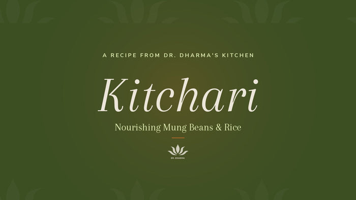 Dr. Dharma's Kitchari Recipe